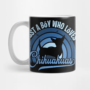 Funy Quote Just A Boy Who Loves A chihuahuas Blue 80s Retro Vintage Sunset Gift IdeA for boys Mug